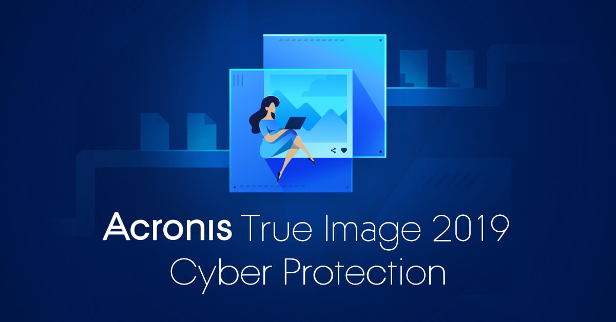 AcronisTrue Image 2019 Cyber Protection