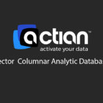 Actian – Vector  Columnar Analytic Database
