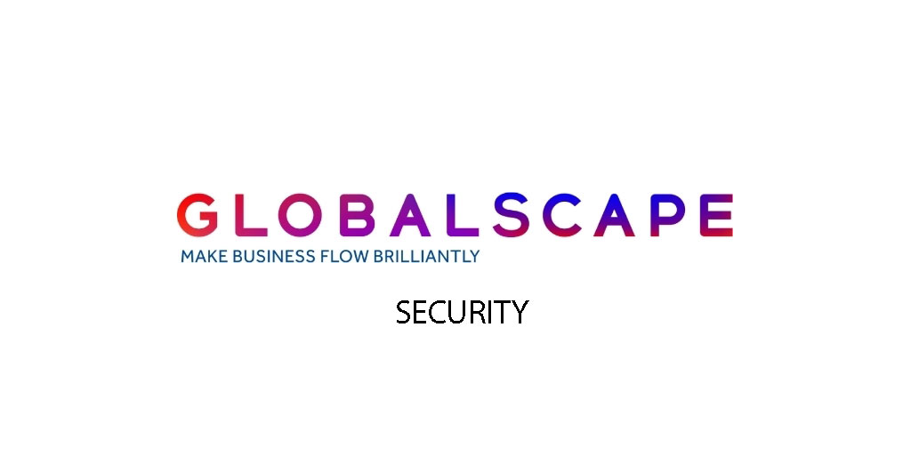 Globalscape SECURITY