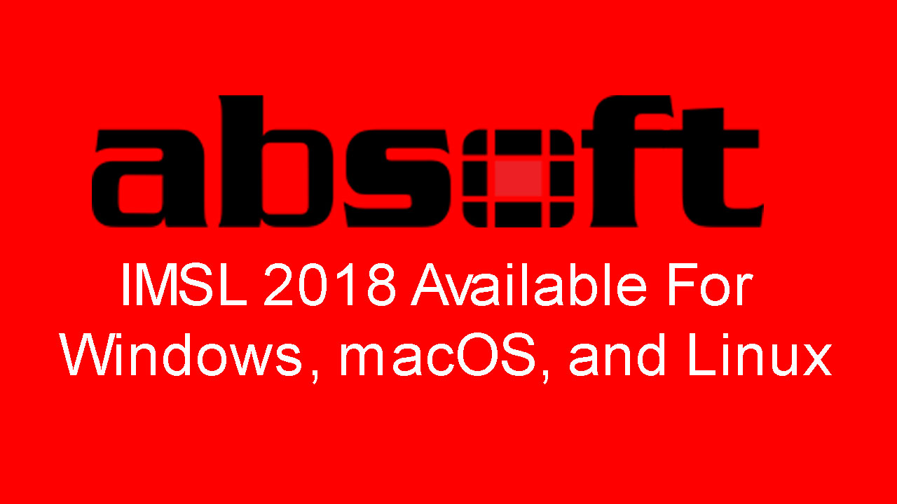 IMSL 2018 Available For Windows macOS and Linux