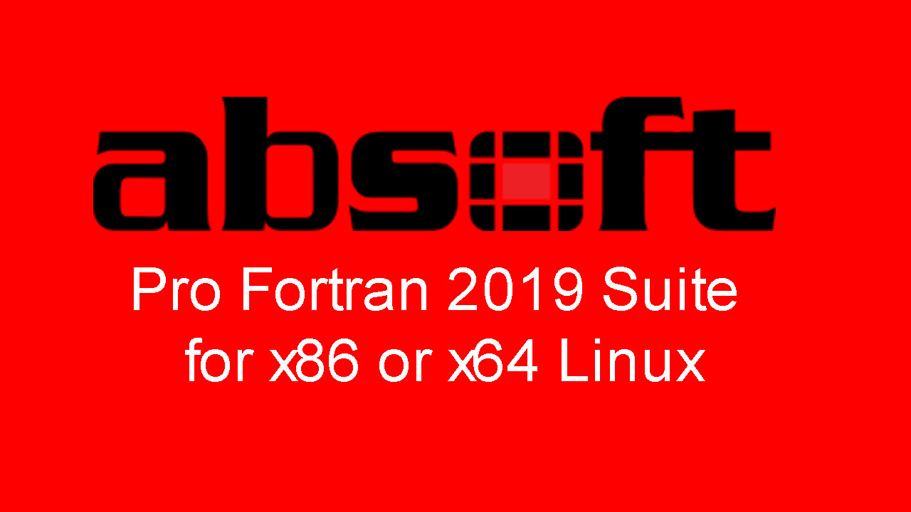 Pro Fortran 2019 Suite for x86 or x64 Linux