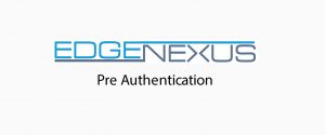 edgeNEXUS Pre Authentication