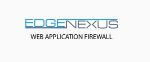 edgeNEXUS WEB APPLICATION FIREWALL